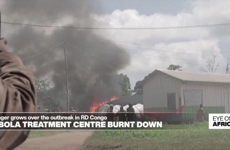 Ebola treatment centre in DR Congo burnt down as anger grows