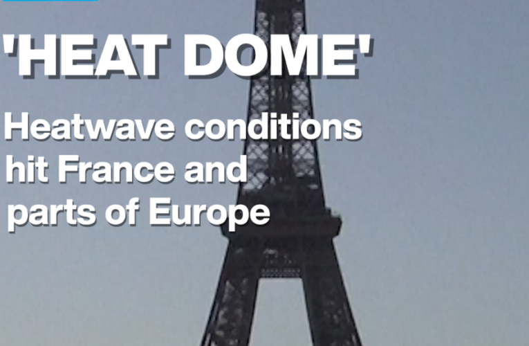 ‘Heat dome’: Heatwave conditions hit France and parts of Europe