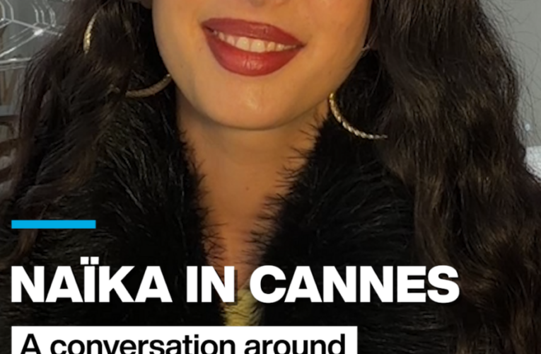 Naïka in Cannes: A conversation around self-confidence and cinema
