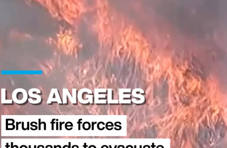 Brush fire near Los Angeles forces thousands to evacuate