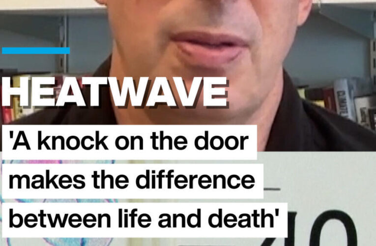 Heatwave: ‘A knock on the door makes the difference between life and death’
