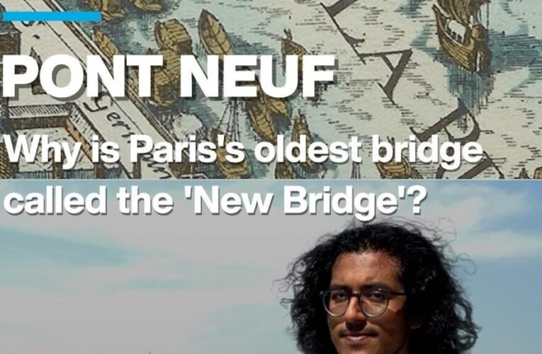 Why is Paris’s oldest bridge called the ‘New Bridge’?
