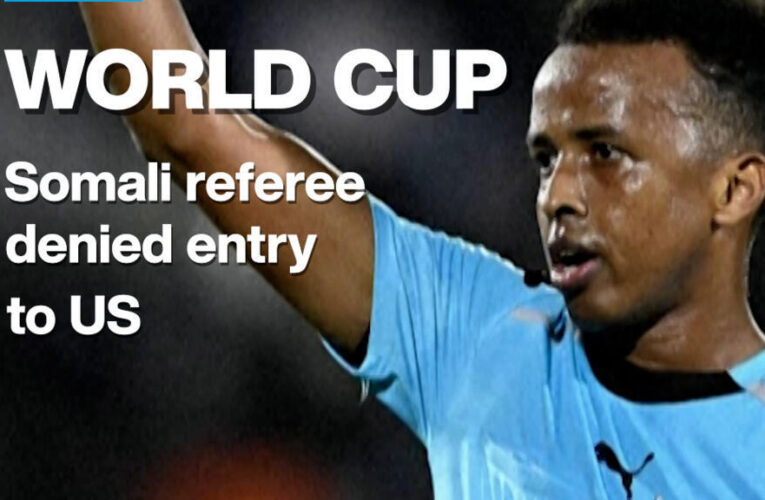 Somali referee axed from World Cup after being denied entry to US