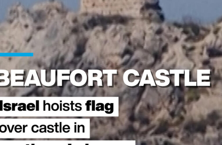 Beaufort Castle: Israel hoists flag over castle in southern Lebanon