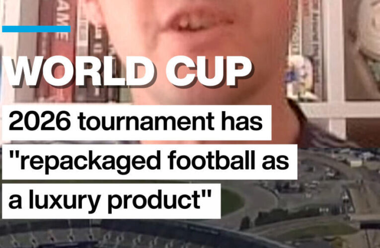 World Cup: 2026 tournament “repackaged football as a luxury product”
