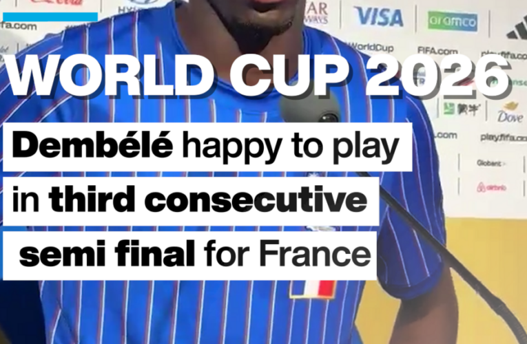 World Cup 2026: Dembélé happy to play in third consecutive World Cup semi final