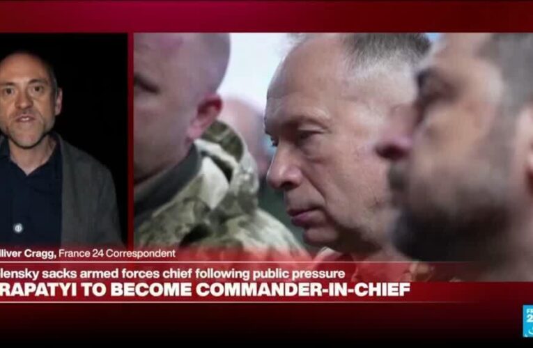 Ukraine’s Zelensky fires military chief after protests and names a replacement