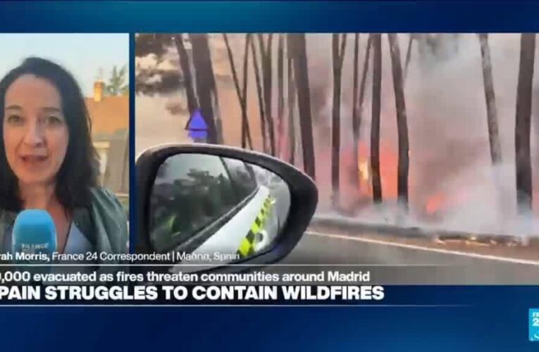 ‘Firefighters are hoping that more of those fires don’t join up’: Spain steps up wildfire response
