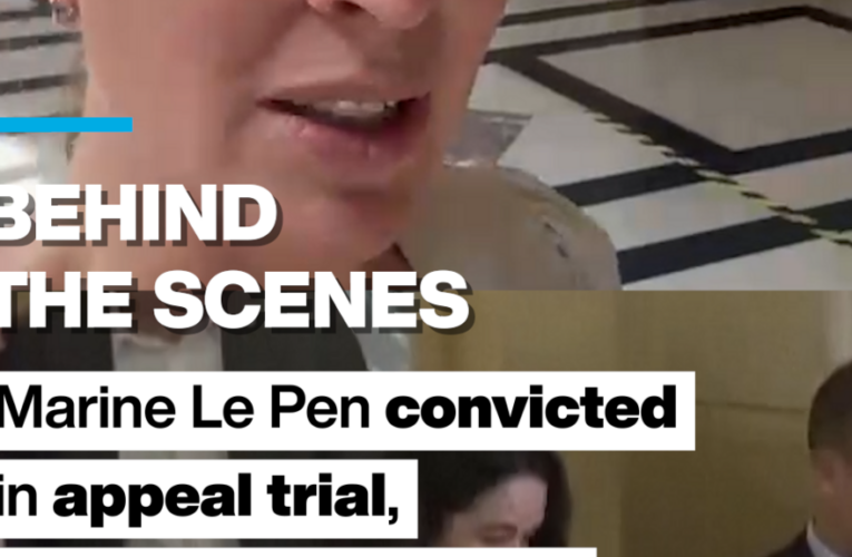 Behind the scenes: Marine Le Pen’s appeal verdict