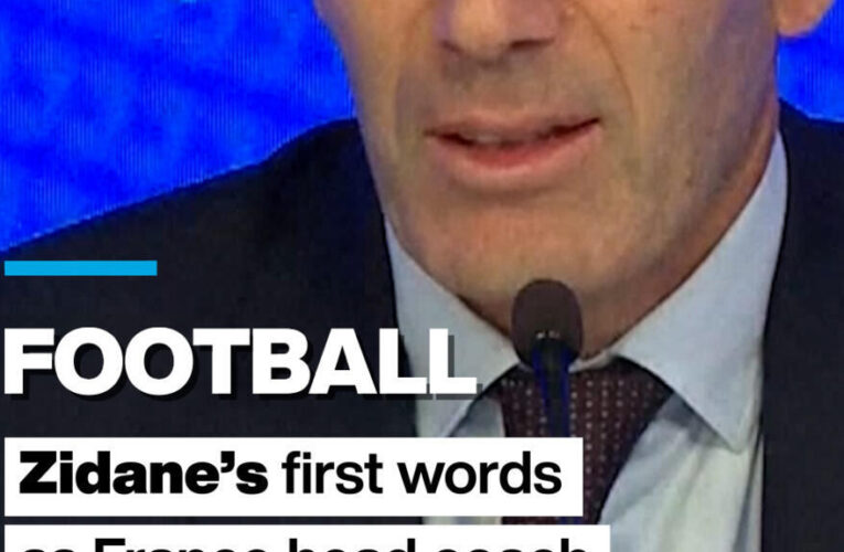 ‘The only job I wanted’: Zidane’s first words as France head coach