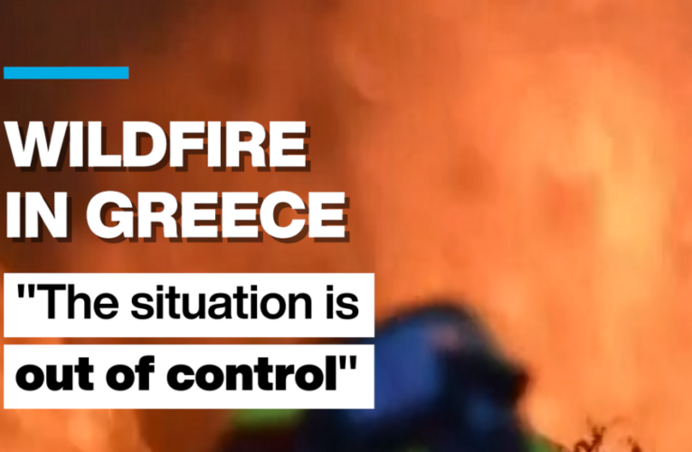 “The situation is out of control”: Greek firefighters battle wildfire for fourth day